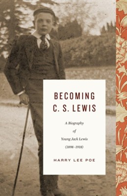 Cover of Becoming C. S. Lewis (1898-1918): A Biography of Young Jack Lewis - eBook