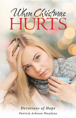 Cover of When Christmas Hurts: Devotions of Hope
