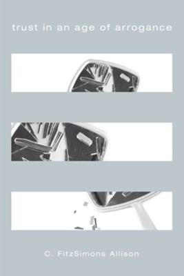 Cover of Trust in an Age of Arrogance - eBook