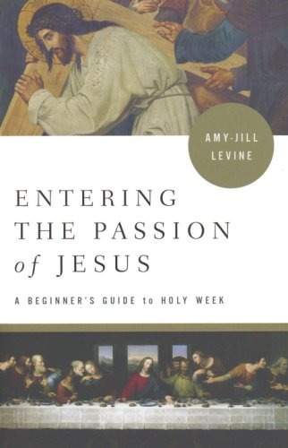 Cover of Entering the Passion of Jesus: A Beginner's Guide to Holy Week