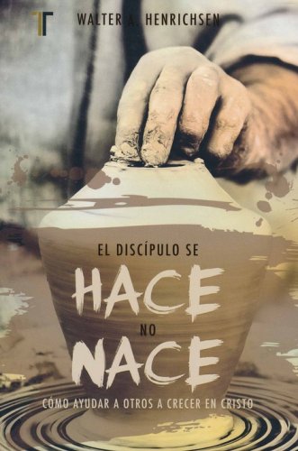 Cover of El Discípulo Se Hace No Nace (Disciples Are Made Not Born)