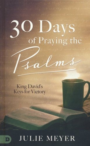 Cover of 30 Days of Praying the Psalms: King David's Keys for Victory