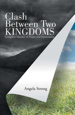 Cover of Clash Between Two Kingdoms: Complete Manual of Prayer and Intercession