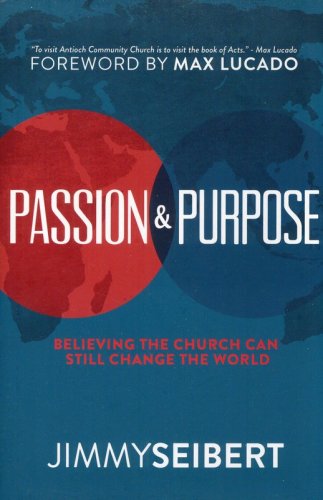 Cover of Passion & Purpose: Believing the Church Can Still Change the World