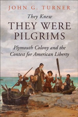 Cover of They Knew They Were Pilgrims: Plymouth Colony and the Contest for American Liberty