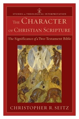 Cover of Character of Christian Scripture, The: The Significance of a Two-Testament Bible - eBook