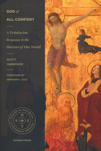 Cover of God of All Comfort: A Trinitarian Response to the Horrors of this World