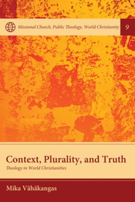 Cover of Context, Plurality, and Truth: Theology in World Christianities - eBook