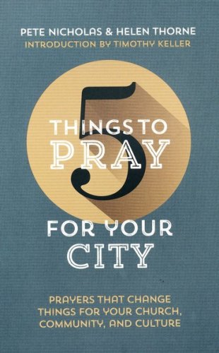 Cover of 5 Things to Pray for Your City: Prayers that Change Things for Your Culture, Church and Community