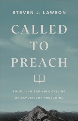 Cover of Called to Preach: Fulfilling the High Calling of Expository Preaching - eBook