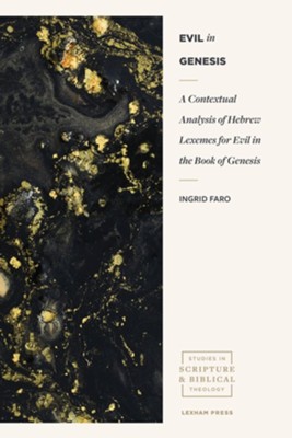 Cover of Evil in Genesis: A Contextual Analysis of Hebrew Lexemes for Evil in the Book of Genesis - eBook
