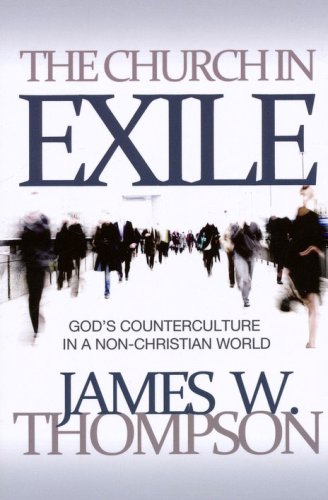 Cover of The Church in Exile: God's Counterculture in a Non-Christian World