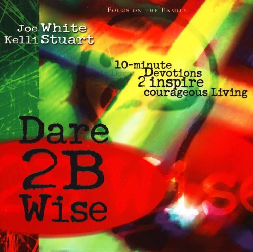 Cover of Dare 2B Wise: 10-Minute Devotions 2 Inspire Courageous Living