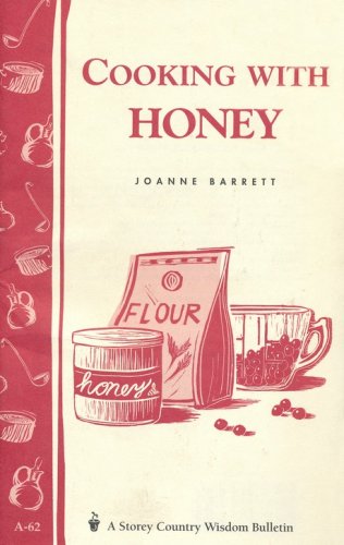 Cover of Cooking with Honey (Storey's Country Wisdom Bulletin A-62)