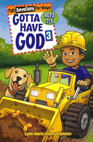 Cover of Gotta Have God 3: Fun Devotions for Boys - Ages 2-5