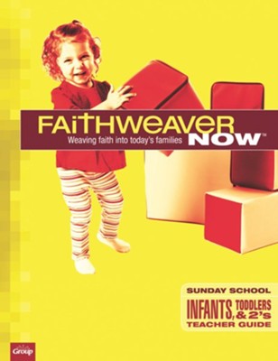 Cover of FaithWeaver NOW Infants, Toddlers, and 2s Teacher Guide, Spring 2022
