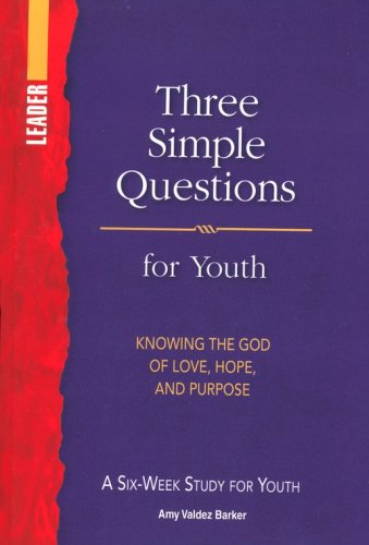 Cover of Three Simple Questions: Youth Leader's Guide