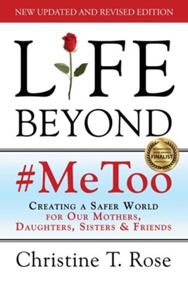 Cover of Life Beyond #MeToo: Creating a Safer World for Our Mothers, Daughters, Sisters & Friends