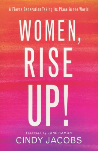 Cover of Women, Rise Up!: A Fierce Generation Taking Its Place in the World