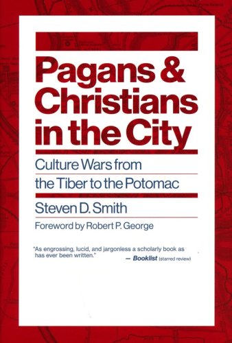 Cover of Pagans & Christians in the City: Culture Wars from the Tiber to the Potomac