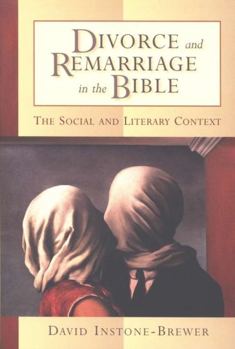 Cover of Divorce and Remarriage in the Bible: The Social and Literary Context