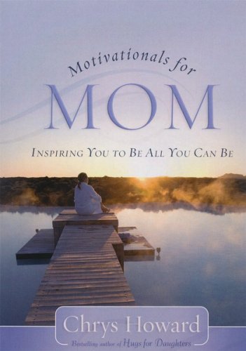 Cover of Motivationals for Mom: Inspiring You to Be All You Can Be