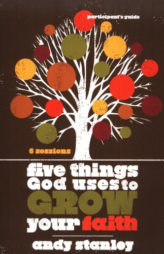 Cover of Five Things God Uses to Grow Your Faith, Participant's Guide