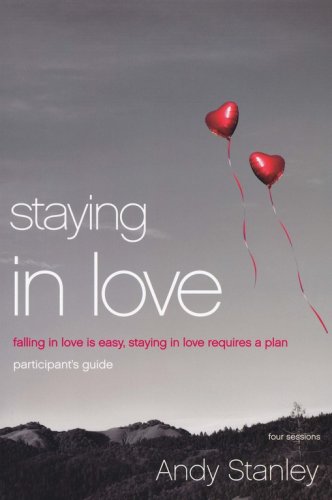 Cover of Staying in Love Participant's Guide: Falling in Love Is Easy, Staying in Love Requires a Plan