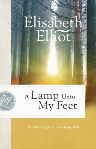 Cover of A Lamp Unto My Feet: The Bible's Light for Your Daily Walk, Repackaged