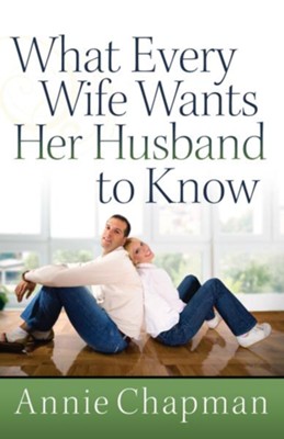 Cover of What Every Wife Wants Her Husband to Know - eBook