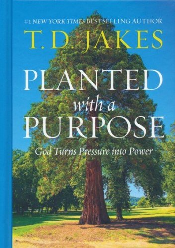 Cover of Planted with a Purpose: God Turns Pressure into Power