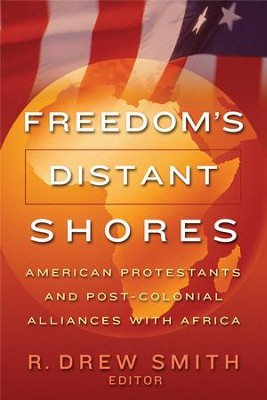 Cover of Freedom's Distant Shores: American Protestants and Post-Colonial Alliances with Africa