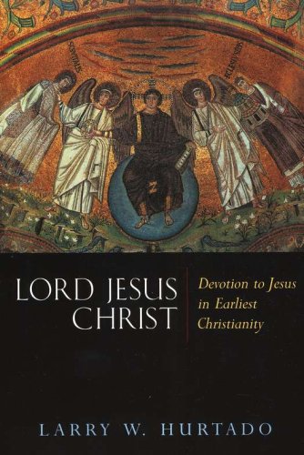 Cover of Lord Jesus Christ: Devotion to Jesus in Earliest Christianity