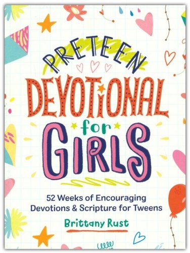 Cover of Preteen Devotional for Girls: 52 Weeks of Encouraging Devotions and Scripture for Tweens