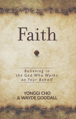 Cover of Faith: Believing in the God Who Works on Your Behalf
