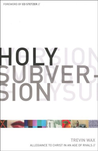 Cover of Holy Subversion: Allegiance to Christ in an Age of Rivals