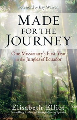 Cover of Made for the Journey: One Missionary's First Year in the Jungles of Ecuador - eBook
