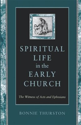 Cover of Spiritual Life in the Early Church: The Witness of Acts and Ephesians