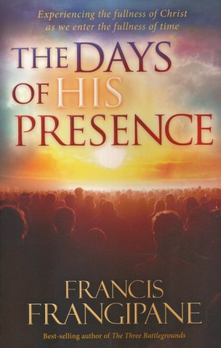 Cover of The Days of His Presence: What God Is Doing to Prepare Us for the End Times