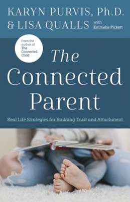 Cover of The Connected Parent: Real-Life Strategies for Building Trust and Attachment - eBook