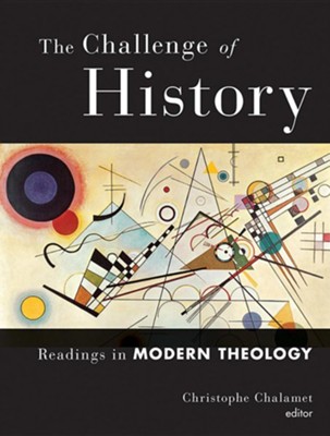 Cover of The Challenge of History: Readings in Modern Theology