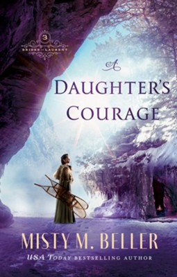 Cover of A Daughter's Courage (Brides of Laurent Book #3) - eBook