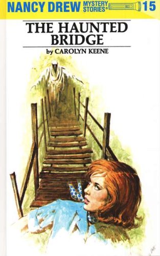 Cover of The Haunted Bridge, Nancy Drew Mystery Stories Series #15