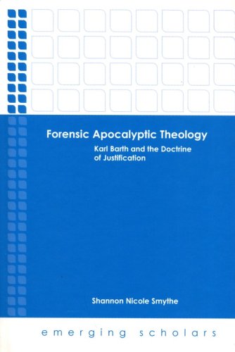 Cover of Forensic Apocalyptic Theology: Karl Barth and the Doctrine of Justification