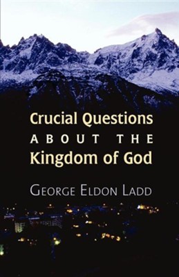 Cover of Crucial Questions about the Kingdom of God