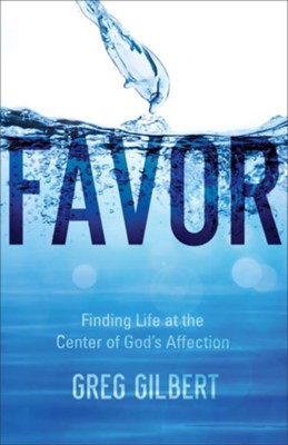 Cover of Favor: Finding Life at the Center of God's Affection