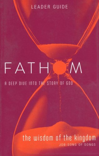 Cover of Fathom Bible Studies: The Wisdom of the Kingdom, Leader Guide