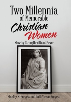 Cover of Two Millennia of Memorable Christian Women: Showing Strength Without Power
