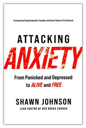 Cover of Attacking Anxiety: From Panicked and Depressed to Alive and Free