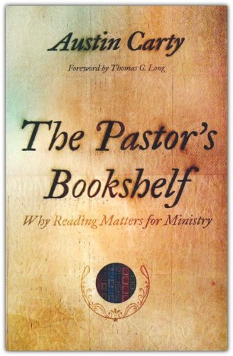 Cover of The Pastor's Bookshelf: Why Reading Matters for Ministry
